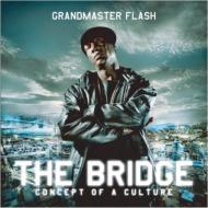 Grandmaster Flash グランドマスターフラッシュ / Bridge: Concept Of A Culture 輸入盤 【CD】