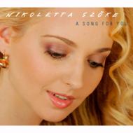 Nikoletta Szoke ニコレッツタセーケ / Song For You 【CD】