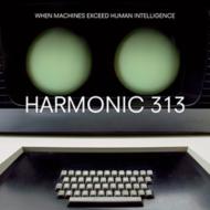 Harmonic 313 / When Machines Exceed 【CD】