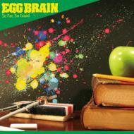 EGG BRAIN エッグブレイン / So Far, So Good 【CD】