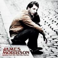 James Morrison ジェイムスモリソン / Songs For You, Truths For Me 【CD】