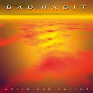 Bad Habit バッドハビット / Above And Beyond 【CD】
