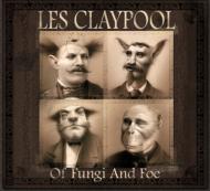 Les Claypool / Of Fungi & Foe 輸入盤 【CD】