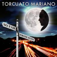 Torcuato Mariano / So Far From Home 輸入盤 【CD】