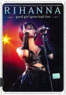 Rihanna リアーナ / Good Girl Gone Bad Live 【DVD】