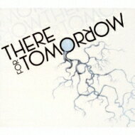 There For Tomorrow / There For Tomorrow 【CD】