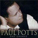Paul Potts ポール・ポッツ / ワン・チャンス 輸入盤 【CD】