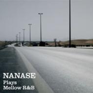 NANASE / Plays Mellow R & B 【CD】