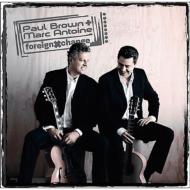 Paul Brown / Marc Antoine / Foreign Exchange 輸入盤 【CD】
