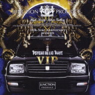 PSYCHEDELIC RAVE -VIP- JUNCTION PRODUCE 10TH ANNIVERSARY 【CD】