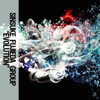 SINSUKE FUJIEDA GROUP / Evolution 【CD】