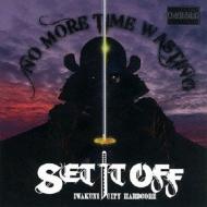 SET IT OFF / NO MORE TIME WASTING 【CD】