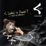 【其の四】 くLabel is Dead? 【CD】