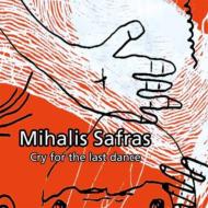 【送料無料】 Mihalis Safras / Cry For The Last Dance 輸入盤 【CD】