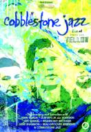 Cobblestone Jazz コブルストーンジャズ / Live At Space Lab Yellow 【DVD】