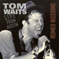 Tom Waits トムウェイツ / Romeo Bleeding: Live From Austin 【LP】