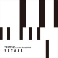 Voyage / TRISTESSE -CLASSICAL HOUSE ANTHEM- 【CD】