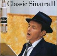 Frank Sinatra フランクシナトラ / Classic Sinatra II 【CD】