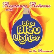 【送料無料】 Bleu Lights / Romance Returns With The Bleu Lights In The Basement 輸入盤 【CD】