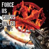 UPSET BEHIND / Force Us Circus Killer 【CD】