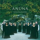 Anuna アヌーナ / Sensation: サンサシオン 〜ケルトの頌歌 【CD】