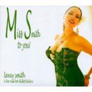 Lavay Smith & Her Red Hot Skillet Lickers / Miss Smith To You 輸入盤 【CD】