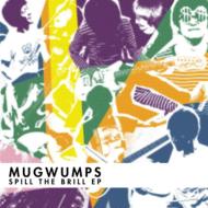 MUGWUMPS / Spill The Brill Ep 【CD】