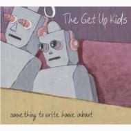 Get Up Kids ゲットアップキッズ / Something To Write Home About: 10th Anniversary Edition 輸入盤 【CD】