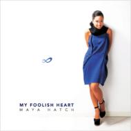 Maya Hatch / My Foolish Heart 【CD】