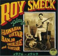 【送料無料】 Roy Smeck ロイスメック / Plays Hawaiian Guitar Banjo Ukulele And Guitar 1926-49 輸入盤 【CD】