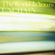 UNCHAIN アンチェイン / The World Is Yours 【CD Maxi】