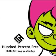 Hundred Percent Free ハンドレットパーセントフリー / Hello Mr. My Yesterday 【CD Maxi】