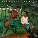 Art Webb アートウェブ / Love Eyes 輸入盤 【CD】