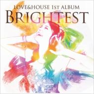 LOVE & HOUSE 1st ALBUM 「BRIGHTEST」 【CD】