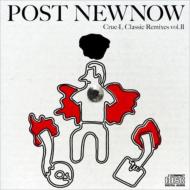 POST NEWNOW Crue-l Classic Remixes vol.2 Compiled by Kenji Taki 【CD】
