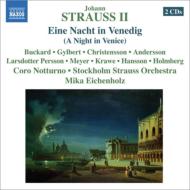 【送料無料】 Strauss J2 シュトラウス2世 （ヨハン） / 『ヴェネツィアの一夜』全曲　アイケンホルス＆ストックホルム・シュトラウス管、バッカード、ギルベール、他（2002　ステレオ）（2CD） 輸入盤 【CD】