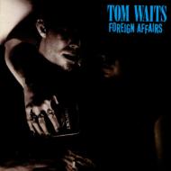 Tom Waits トムウェイツ / Foreign Affairs: 異国の出来事 【CD】