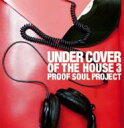 Proof Soul Project v[tE\EEvWFNg / UNDERCOVER OF THE HOUSE 3 yCDz