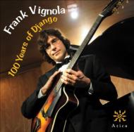 【送料無料】 Frank Vignola / 100 Years Of Django 輸入盤 【CD】