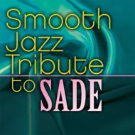 Smooth Jazz Tribute To Sade 輸入盤 【CD】