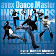 avex Dance Master Instructors Selection mix vol.1 〜HIPHOP, R & B〜 【CD】