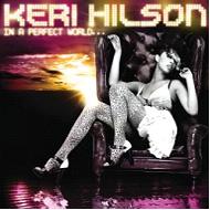 Keri Hilson ケリーヒルソン / In A Perfect World (Revised International Version) 輸入盤 【CD】