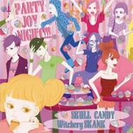 SKULL CANDY × Witchery SKANK / PARTY JOY NIGHT!!! 【CD】