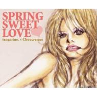 tangerine. × Choucremes / SPRING SWEET LOVE 【CD】