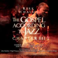【送料無料】 Kirk Whalum カークウェイラム / Gospel According To Jazz - Chapter 3 輸入盤 【CD】