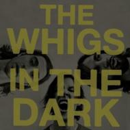 Whigs / In The Dark 輸入盤 【CD】