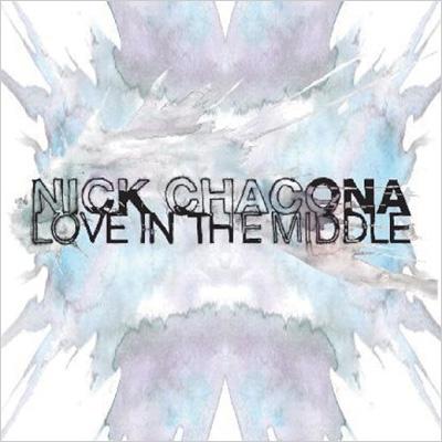 【送料無料】 Nick Chacona / Love In The Middle 輸入盤 【CD】