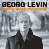 Georg Levin / Everything Must Change 輸入盤 【CD】
