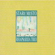 Rhapsodija Trio / Stare Mesto 輸入盤 【CD】