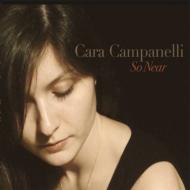 【送料無料】 Cara Campanelli / So Near 輸入盤 【CD】